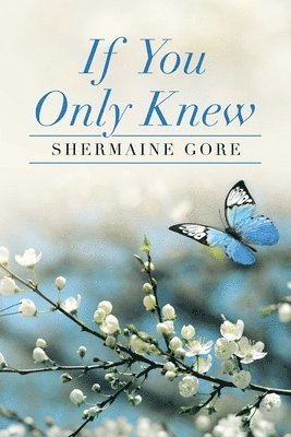 Shermaine Gore - If You Only Knew, Häftad