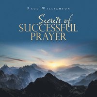 bokomslag Secrets of Successful Prayer