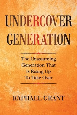 Raphael Grant, RAPHAEL GRANT - Undercover Generation, Häftad