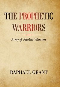 bokomslag The Prophetic Warriors
