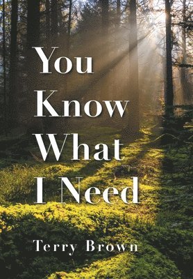 Terry Brown - You Know What I Need, Inbunden