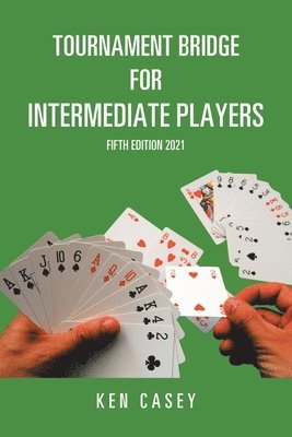 Ken Casey - Tournament Bridge for Intermediate Players, Häftad