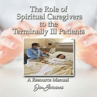 bokomslag Role of the Spiritual Caregiver to the Terminally Ill Patients