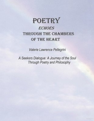 Valerie Lawrence Pellegrini - Poetry Echoes Through the Chambers of the Heart, Häftad