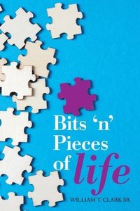 bokomslag Bits 'N' Pieces of Life