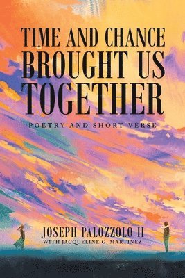 Joseph Palozzolo II, II Palozzolo, Joseph - Time and Chance Brought Us Together, Häftad