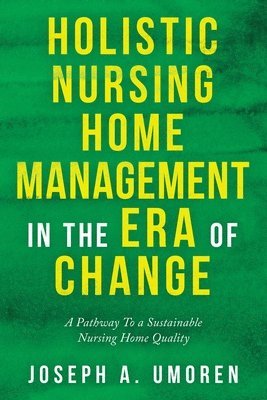 bokomslag Holistic Nursing Home Management in the Era of Change