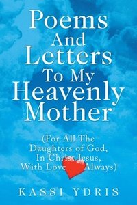 bokomslag Poems and Letters to My Heavenly Mother