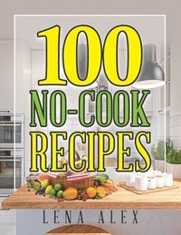 bokomslag 100 No-Cook Recipes