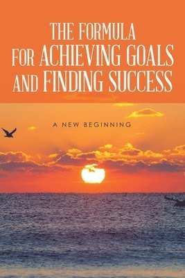 The Formula For Achieving Goals and Finding Success 1