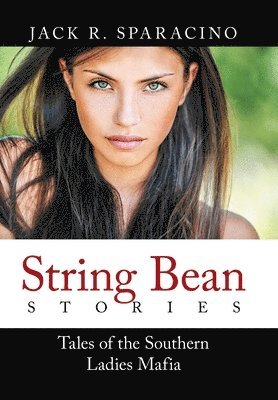 Jack R Sparacino, Jack R. Sparacino - String Bean Stories, Inbunden