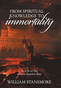 bokomslag From Spiritual Knowledge to Immortality