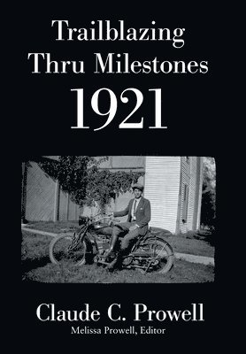 Trailblazing Thru Milestones 1921 1