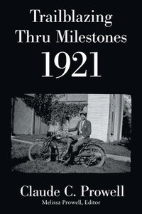 bokomslag Trailblazing Thru Milestones 1921