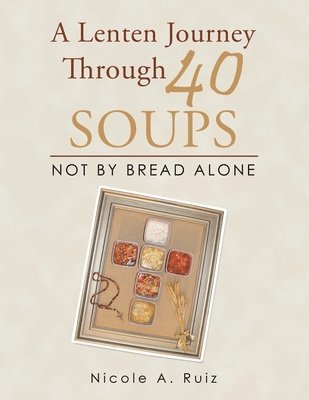 bokomslag A Lenten Journey Through 40 Soups