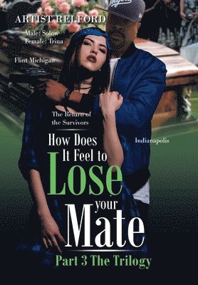 Artist Relford - How Does It Feel to Lose Your Mate Part 3 the Trilogy, Inbunden