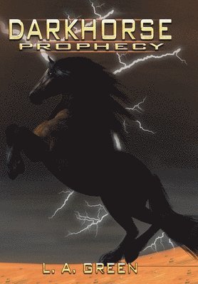 L A Green, L. A. Green - Dark Horse Prophecy, Inbunden