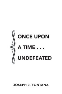 bokomslag Once Upon a Time . . . Undefeated