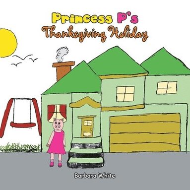 Barbara White - Princess P's Thanksgiving Holiday, Häftad