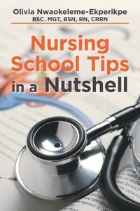 bokomslag Nursing School Tips in a Nutshell