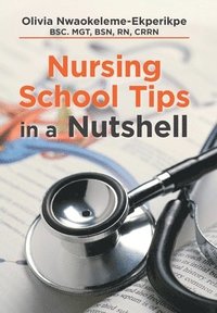 bokomslag Nursing School Tips in a Nutshell
