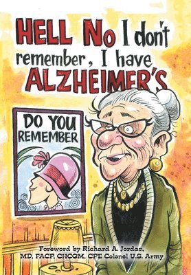 bokomslag Hell No I Don't Remember, I Have Alzheimer's!