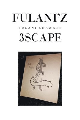 Fulani Shawnee - Fulani'z 3Scape, Häftad