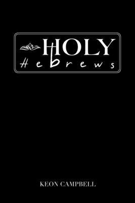Keon Campbell - Holy Hebrews, Häftad