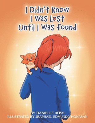 I Didn't Know I Was Lost Until I Was Found 1