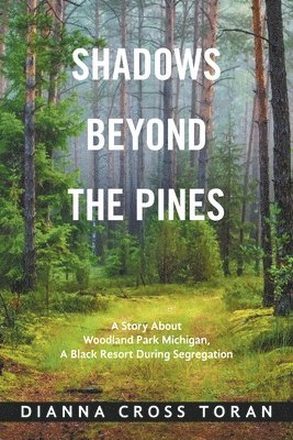 Dianna Cross Toran - Shadows Beyond the Pines, Häftad