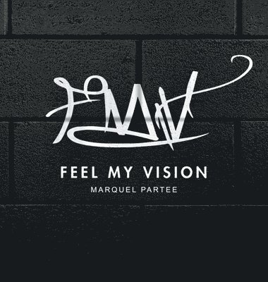 Feel My Vision 1