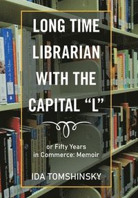 bokomslag Long Time Librarian with the Capital &quot;L&quot;