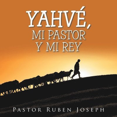 Yahv, Mi Pastor Y Mi Rey 1