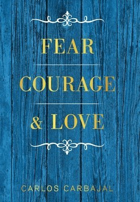 bokomslag Fear, Courage & Love