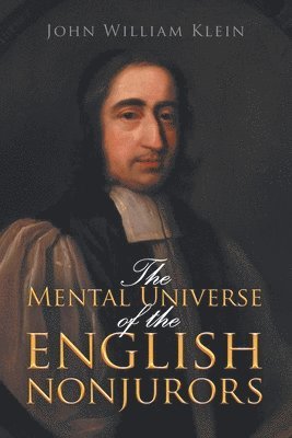 bokomslag The Mental Universe of the English Nonjurors