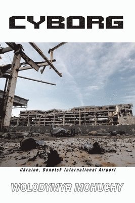 Wolodymyr Mohuchy - Cyborg, Häftad
