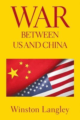 Winston Langley - War Between Us and China, Häftad