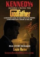 Lewis Barton, Wellington Publishing - Kennedys Double Cross the Godfather, Inbunden. Tillgänglighet: Lägg i varukorg