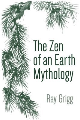 The Zen of an Earth Mythology 1