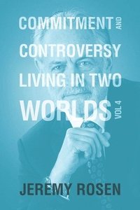 bokomslag Commitment & Controversy Living in Two Worlds