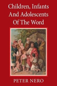 bokomslag Children, Lnfants and Adolescents of the Word