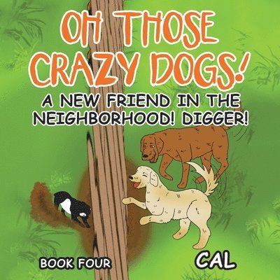 Oh Those Crazy Dogs! 1