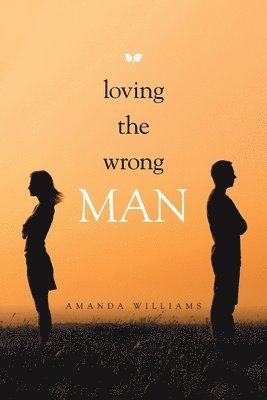 Amanda Williams - Loving the Wrong Man, Häftad