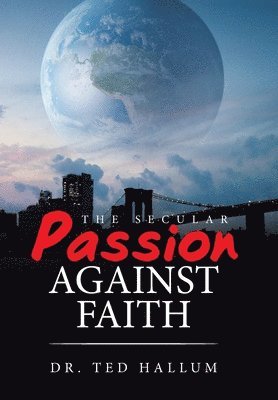 bokomslag Secular Passion Against Faith