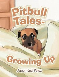 bokomslag Pitbull Tales- Growing Up