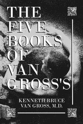 The Five Books of Van Gross's 1