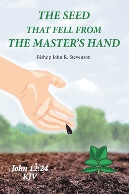 The Seed That Fell from the Master's Hand 1