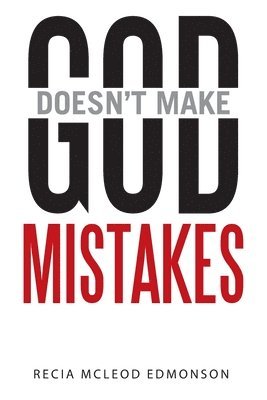 bokomslag God Doesn't Make Mistakes