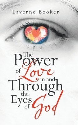 bokomslag Power of Love in and Through the Eyes of God