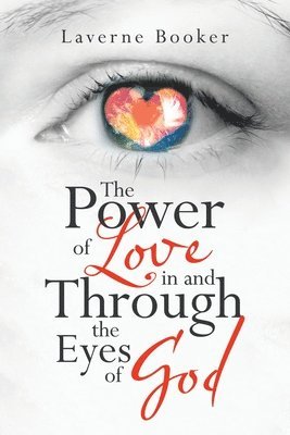 bokomslag Power of Love in and Through the Eyes of God